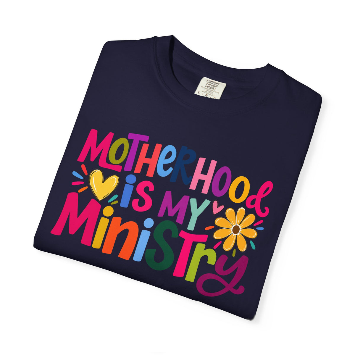 Motherhood Is My Ministry T-Shirt — Colorful Floral Moms Ministry Tee