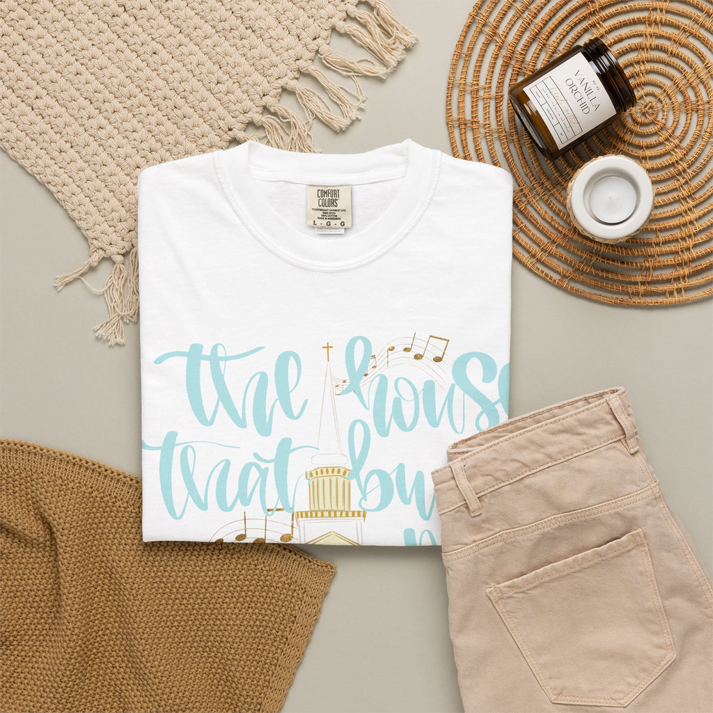 The House That Built Me - Inspirational Church Tee