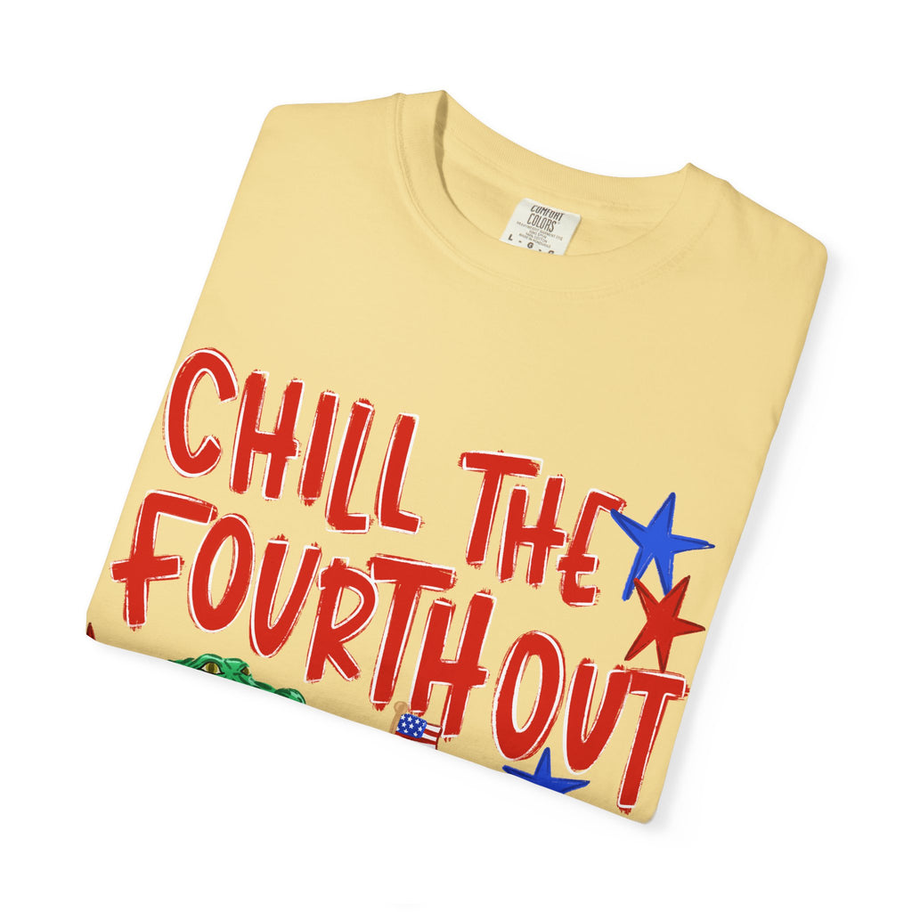 Chill the fourth out T-shirt