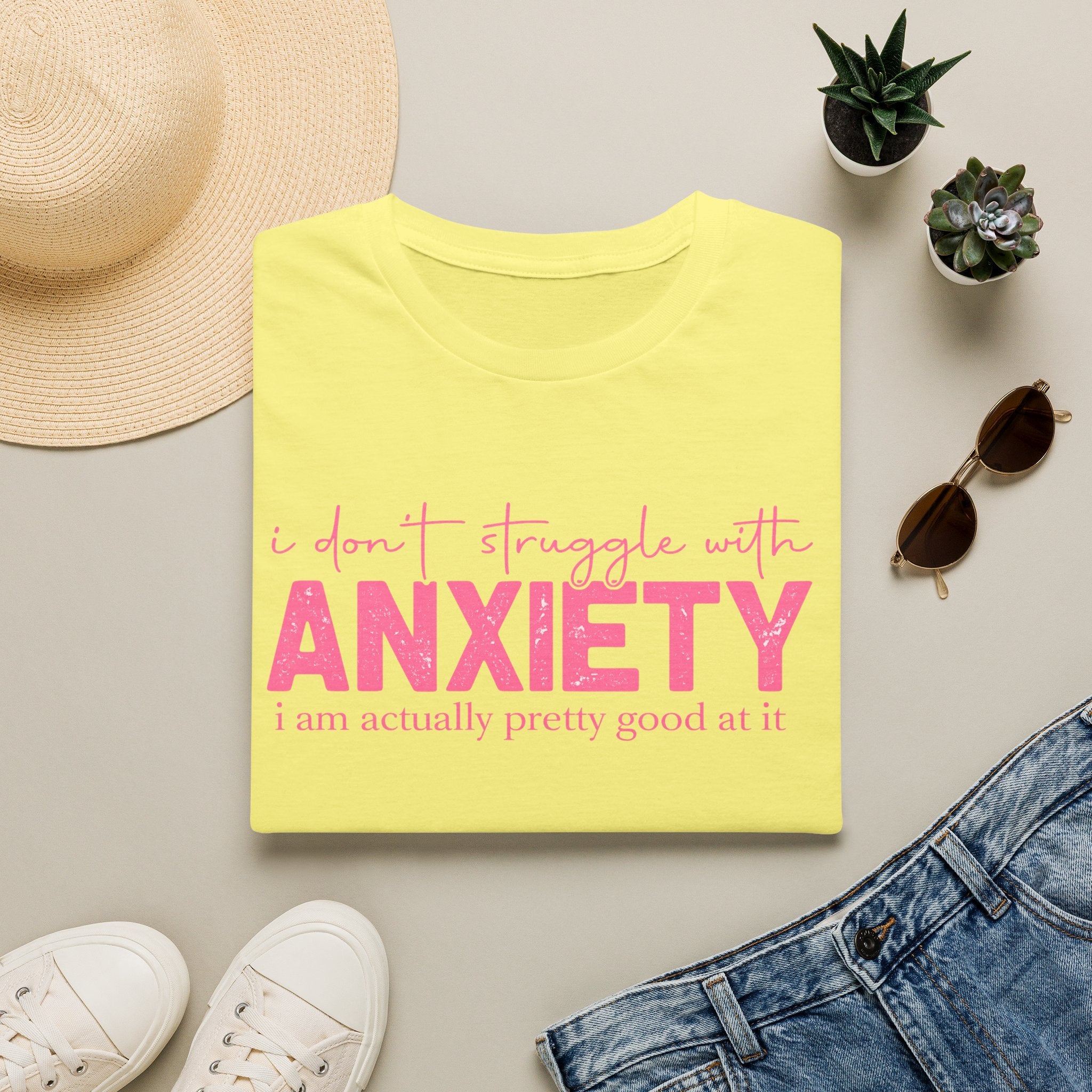 Anxiety Funny Graphic Tee — “I Don’t Struggle With Anxiety, I’m Pretty Good At It”