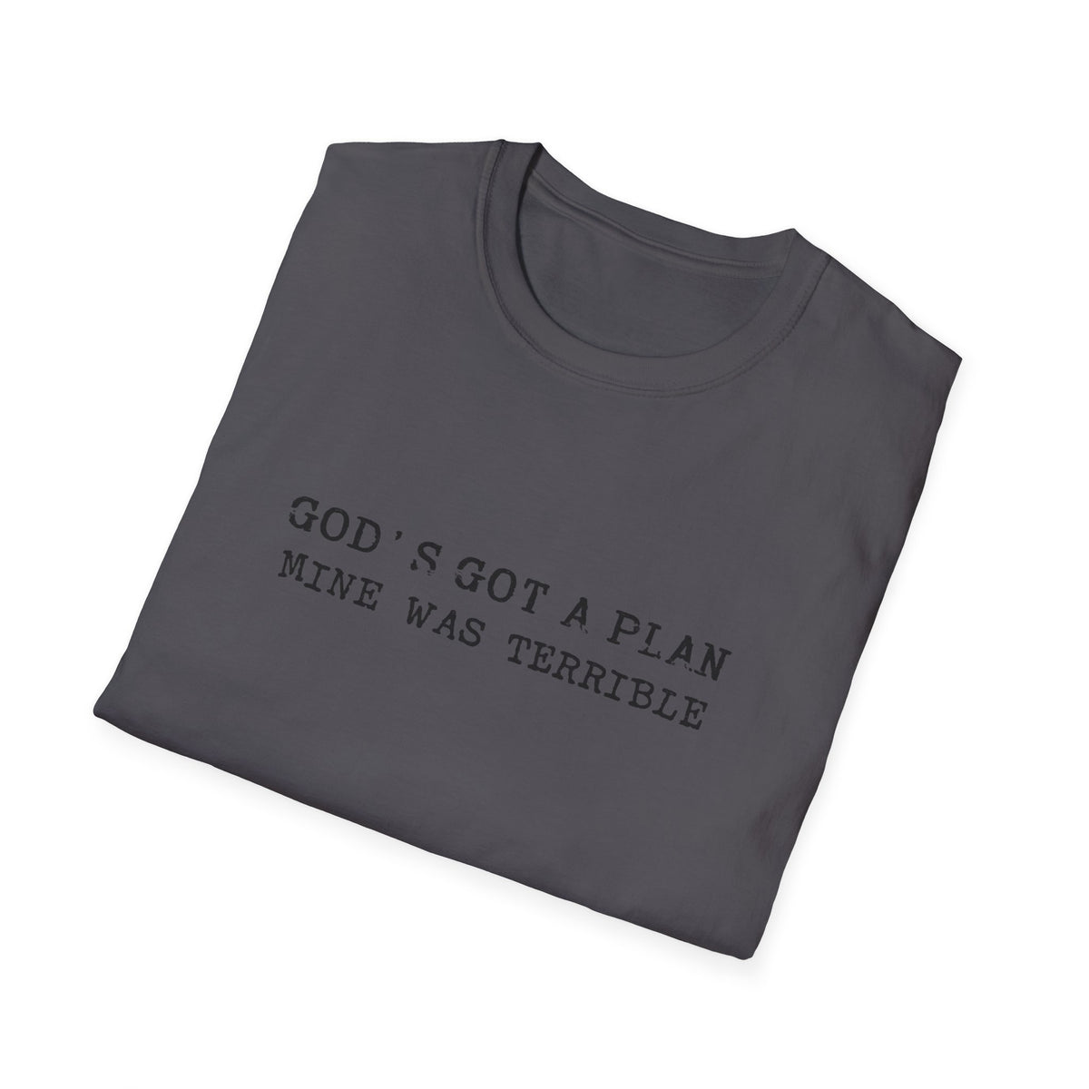 God's Got a Plan Tee — "Mine Was Terrible" Inspirational Graphic T-Shirt