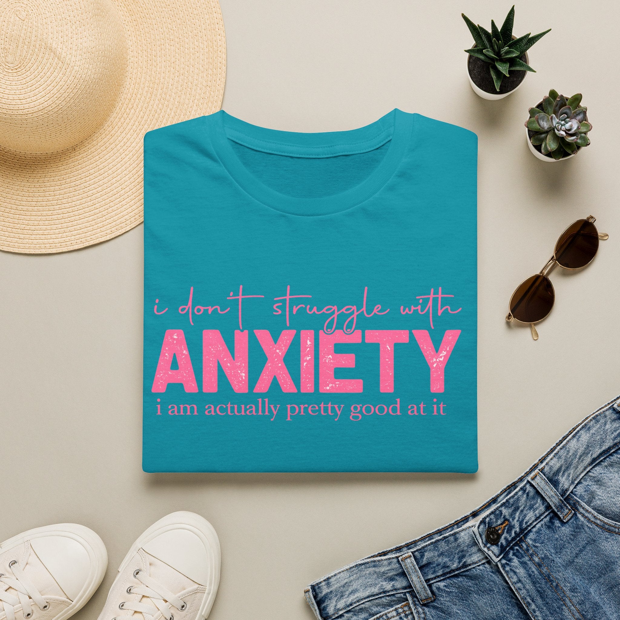 Anxiety Funny Graphic Tee — “I Don’t Struggle With Anxiety, I’m Pretty Good At It”