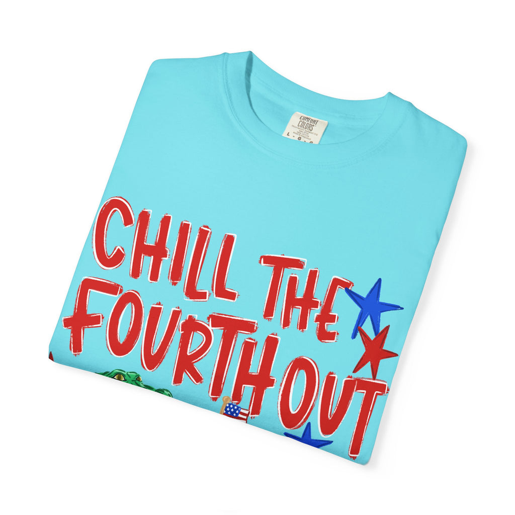 Chill the fourth out T-shirt