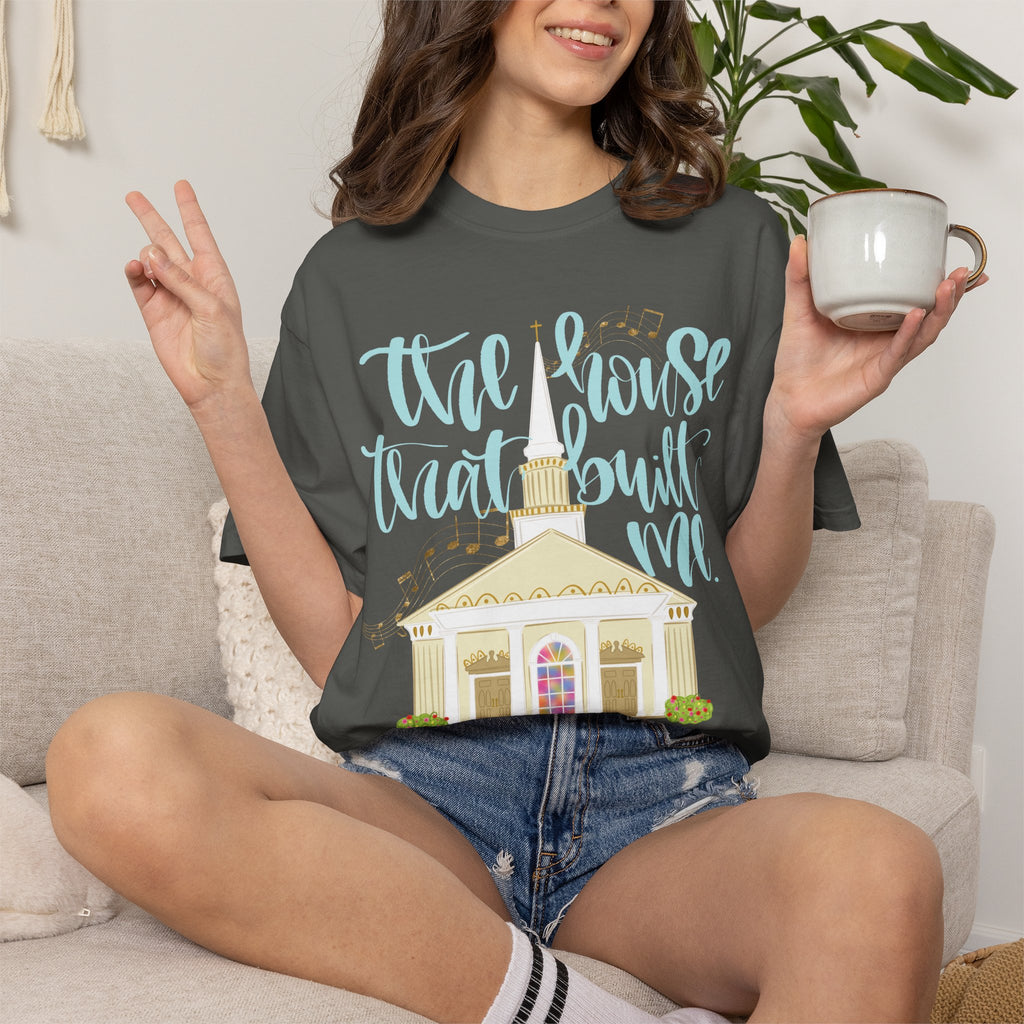 The House That Built Me - Inspirational Church Tee