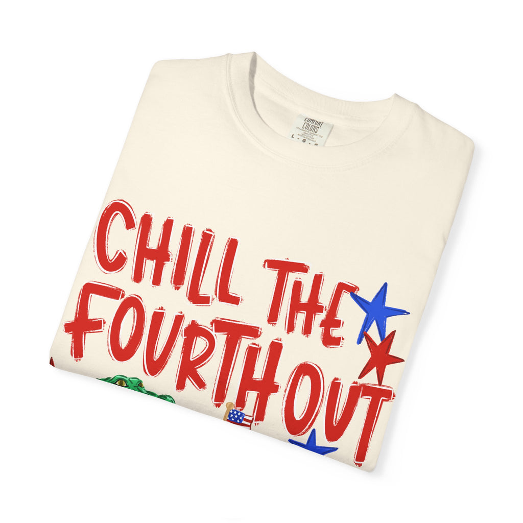 Chill the fourth out T-shirt