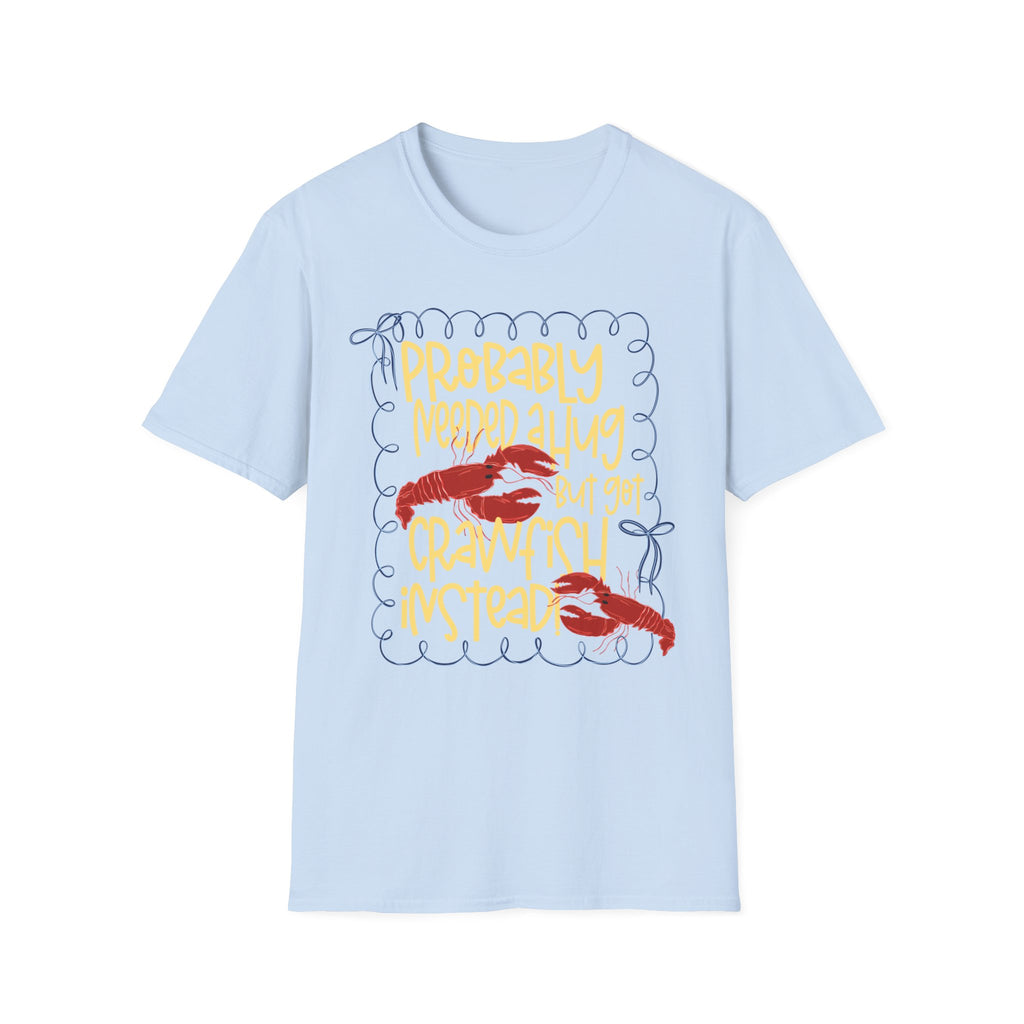 Probably Needed A Hug T-Shirt — Cute Lobster Graphic, Funny Self-Care Tee
