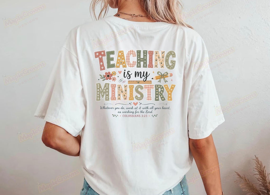 Teaching Is My Ministry T-Shirt — Faith-Based Teacher Gift
