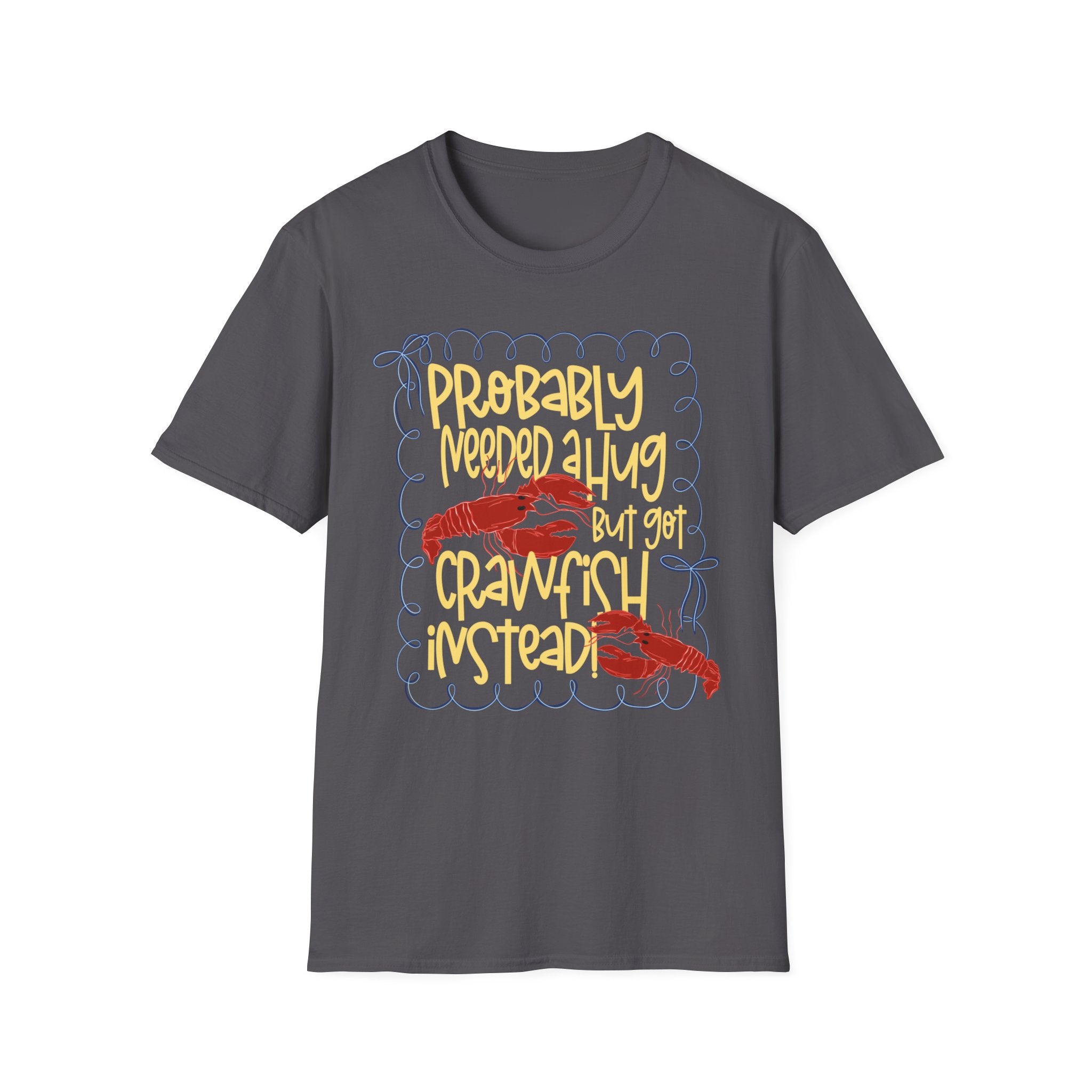Probably Needed A Hug T-Shirt — Cute Lobster Graphic, Funny Self-Care Tee