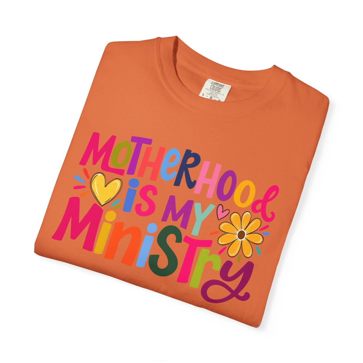 Motherhood Is My Ministry T-Shirt — Colorful Floral Moms Ministry Tee