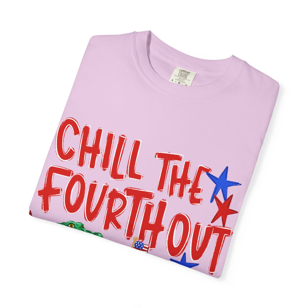 Chill the fourth out T-shirt