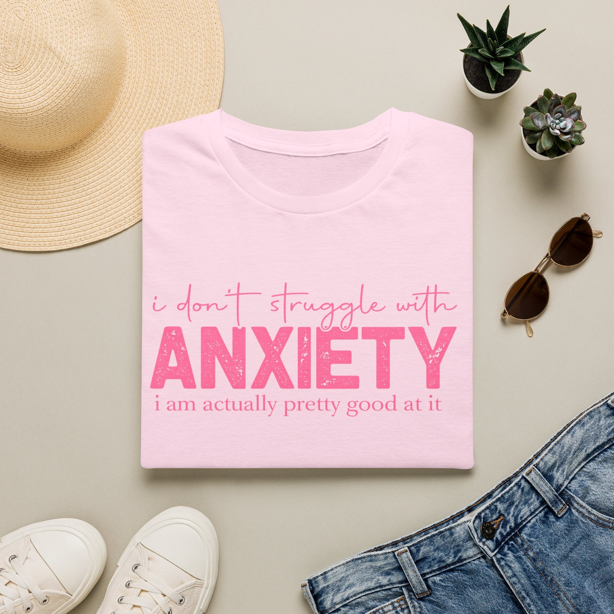 Anxiety Funny Graphic Tee — “I Don’t Struggle With Anxiety, I’m Pretty Good At It”