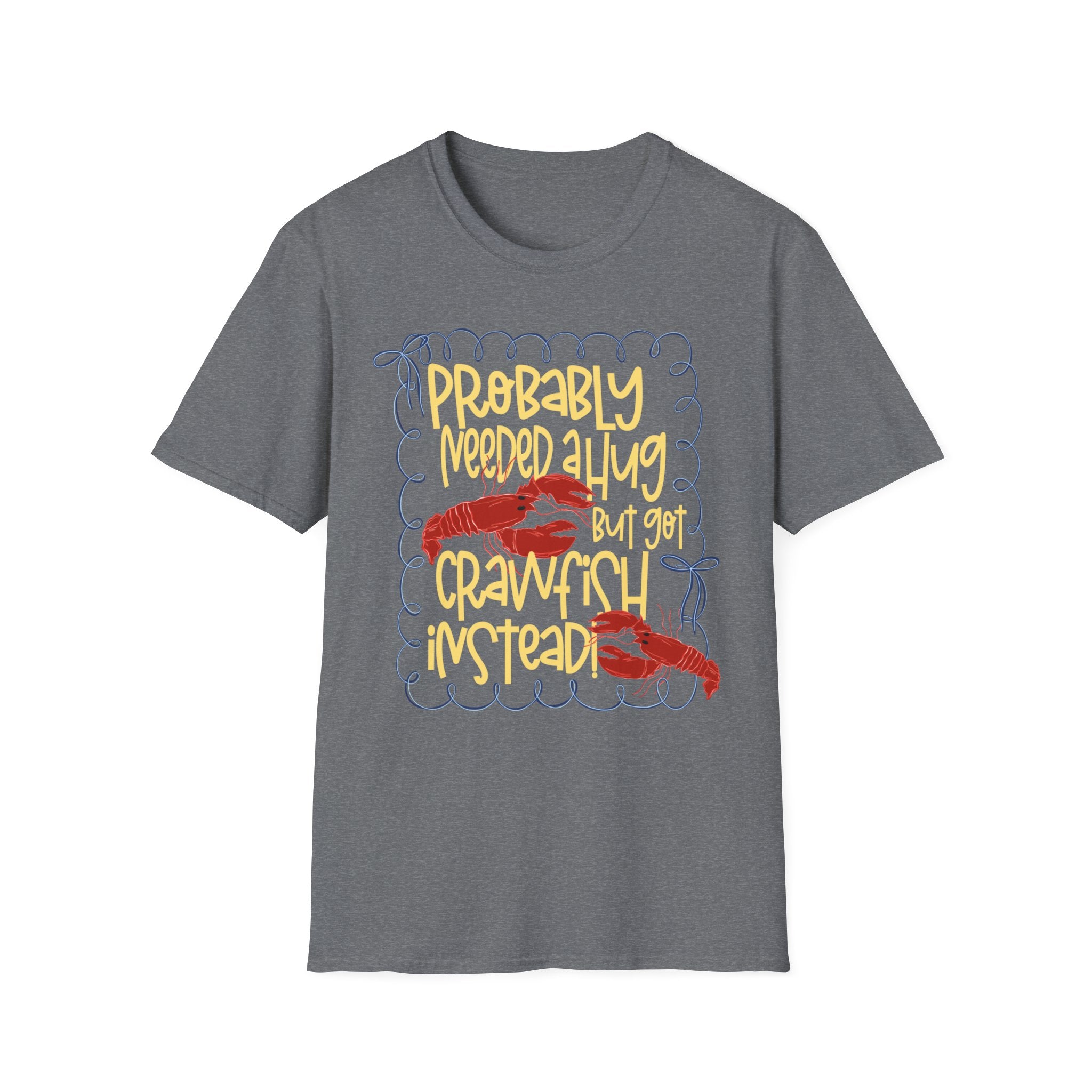 Probably Needed A Hug T-Shirt — Cute Lobster Graphic, Funny Self-Care Tee