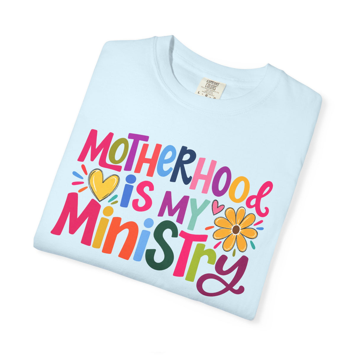 Motherhood Is My Ministry T-Shirt — Colorful Floral Moms Ministry Tee