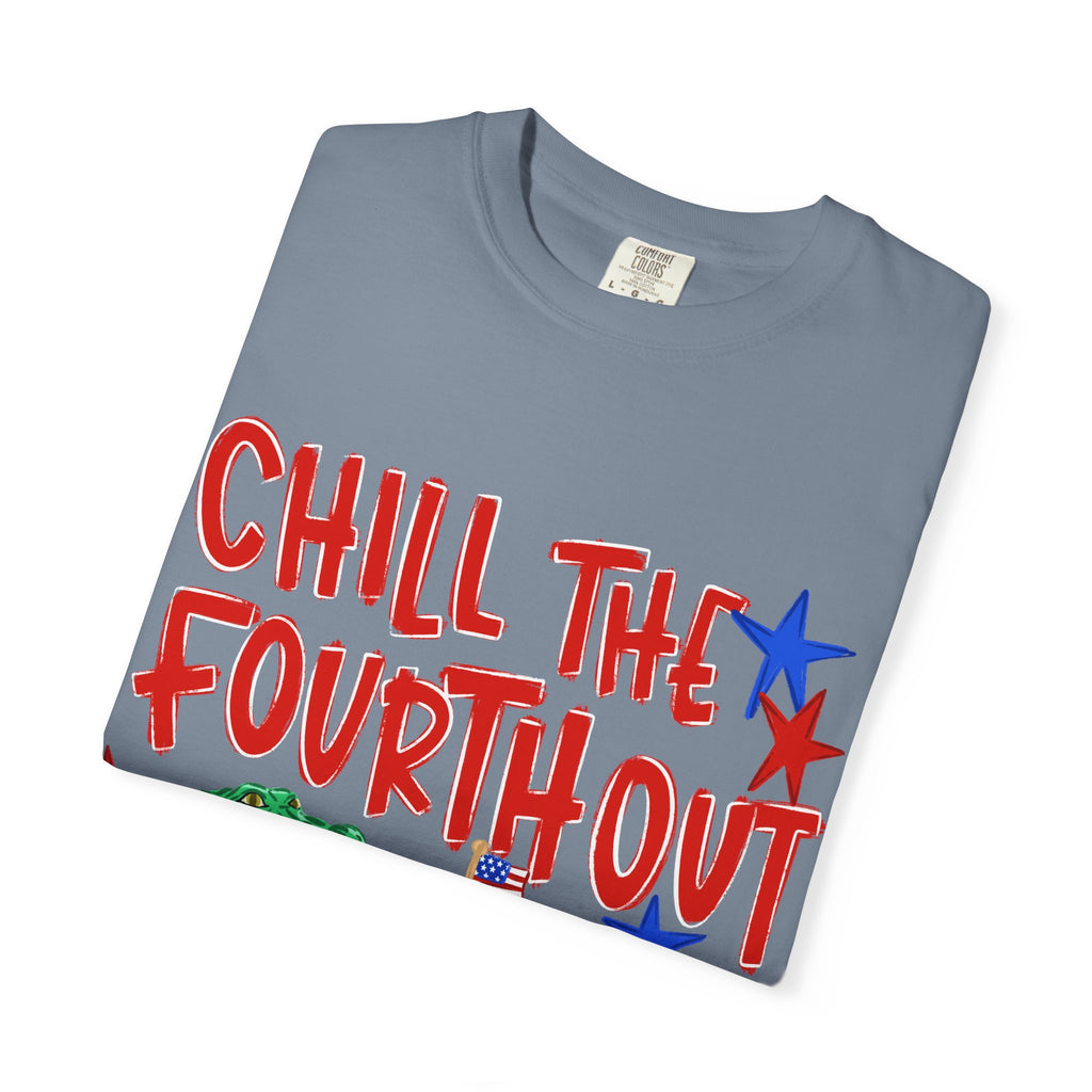 Chill the fourth out T-shirt