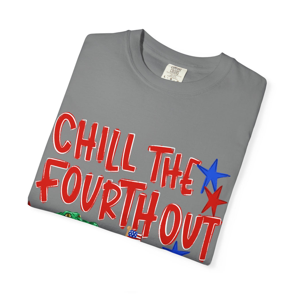 Chill the fourth out T-shirt