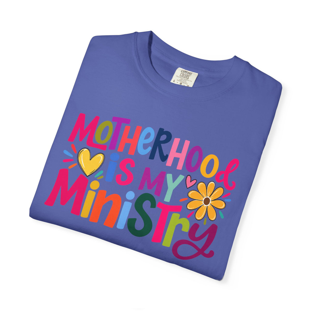 Motherhood Is My Ministry T-Shirt — Colorful Floral Moms Ministry Tee