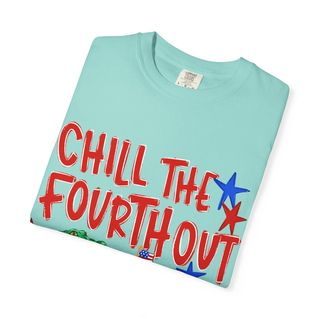 Chill the fourth out T-shirt